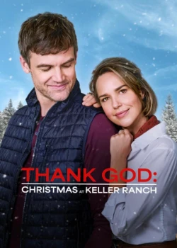 Слава Богу: Рождество на ранчо Келлер (2025)